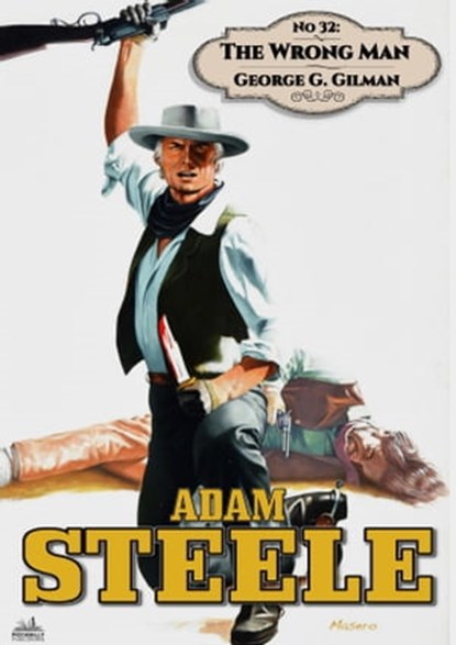 Adam Steele 32: The Wrong Man, George G. Gilman - Ebook - 9780463344774