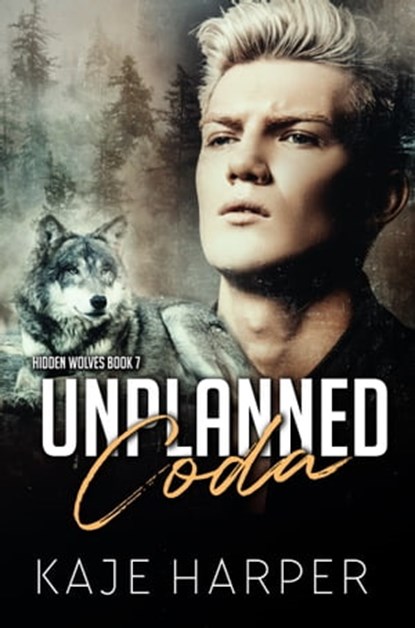 Unplanned Coda, Kaje Harper - Ebook - 9780463351741