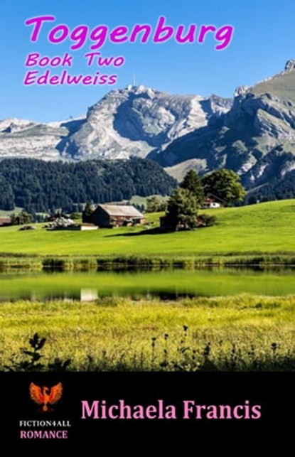 Toggenburg - Book 2 - Edelweiss, Michaela Francis - Ebook - 9780463357583