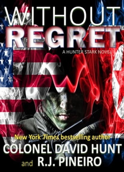 Without Regret, David Hunt ; R.J. Pineiro - Ebook - 9780463359969