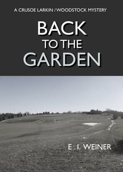 Back to the Garden, E. I. Weiner - Ebook - 9780463365205