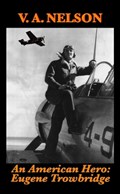 An American Hero: Eugene Trowbridge