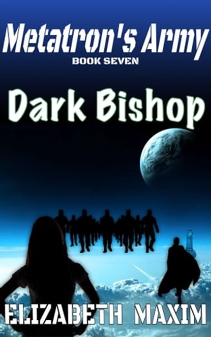 Dark Bishop (Metatron's Army, Book 6), Elizabeth Maxim - Ebook - 9780463385760