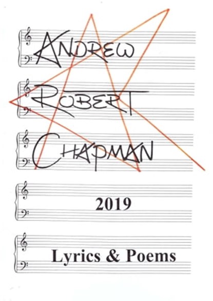 2019: Lyrics & Poems, Andrew Robert Chapman - Ebook - 9780463388174