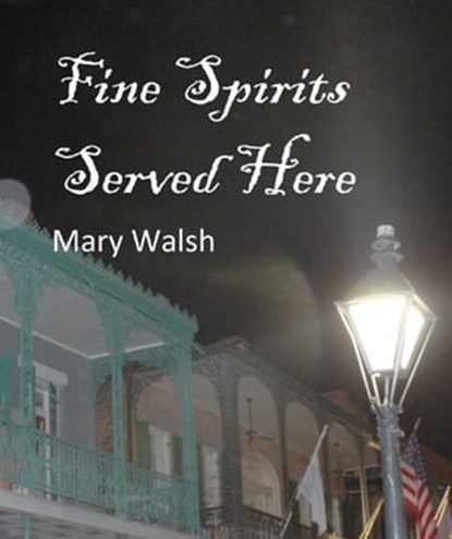 Fine Spirits Served Here, Mary Walsh - Ebook - 9780463403594