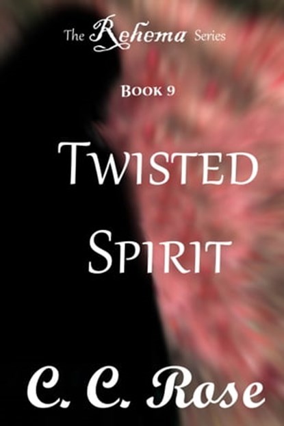 Twisted Spirit, CC Rose - Ebook - 9780463408001