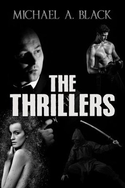 The Thrillers, Michael A. Black - Ebook - 9780463409732