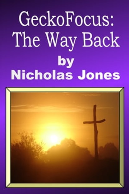 GeckoFocus: The Way Back, Nicholas Jones - Ebook - 9780463419199