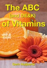 The ABC (and DE&K) of Vitamins - Gern Huijberts - 9780463420935
