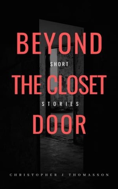 Beyond the Closet Door, Christopher J. Thomasson - Ebook - 9780463428443