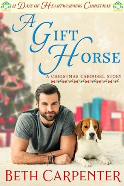 A Gift Horse: 12 Days of Heartwarming Christmas (The Christmas Carousel Book 2), Beth Carpenter - Ebook - 9780463446478