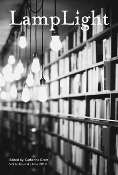 LampLight: Volume 6 Issue 4, Catherine Grant - Ebook - 9780463447079