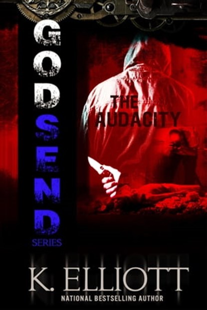 Godsend 12: The Audacity, K Elliott - Ebook - 9780463466995