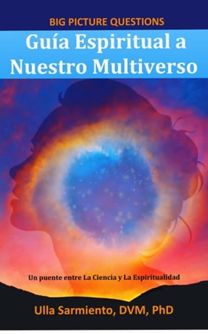 Guía Espiritual a Nuestro Multiverso, Ulla Sarmiento - Ebook - 9780463474099