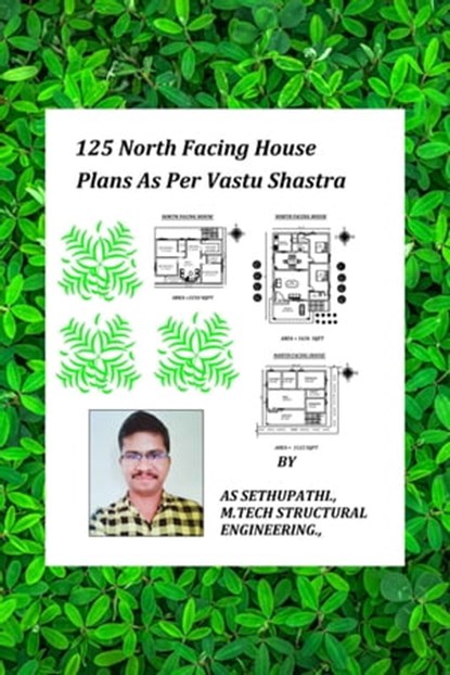 125 North Facing House Plans As Per Vastu Shastra, AS Sethu Pathi - Ebook - 9780463475027