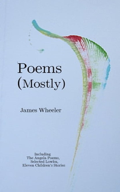 Poems (Mostly), James Wheeler - Ebook - 9780463492383