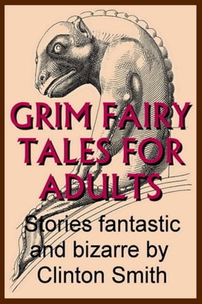 Grim Fairy Tales for Adults, Clinton Smith - Ebook - 9780463497142