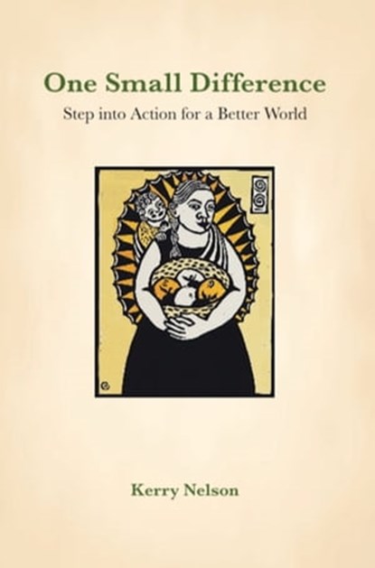 One Small Difference: Step Into Action for a Better World, Kerry Nelson - Ebook - 9780463514504