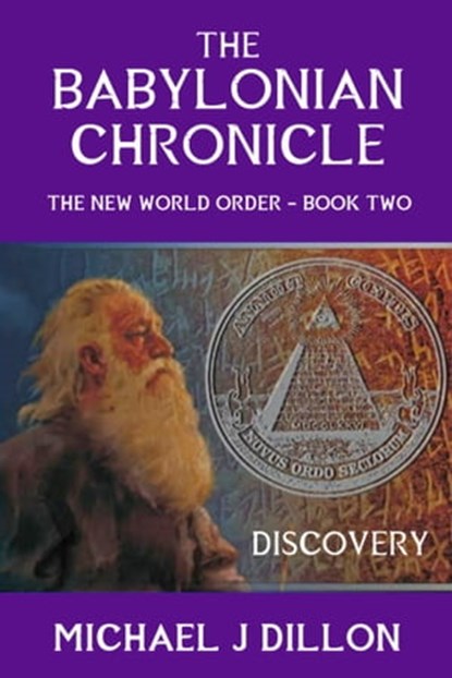 The Babylonian Chronicle: Discovery, Michael John Dillon - Ebook - 9780463515921