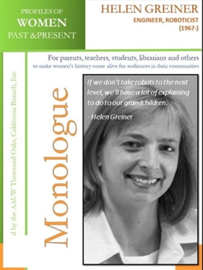 Profiles of Women Past & Present – Helen Greiner, Engineer, Roboticist (1967 -), AAUW Thousand Oaks,CA Branch, Inc - Ebook - 9780463520154