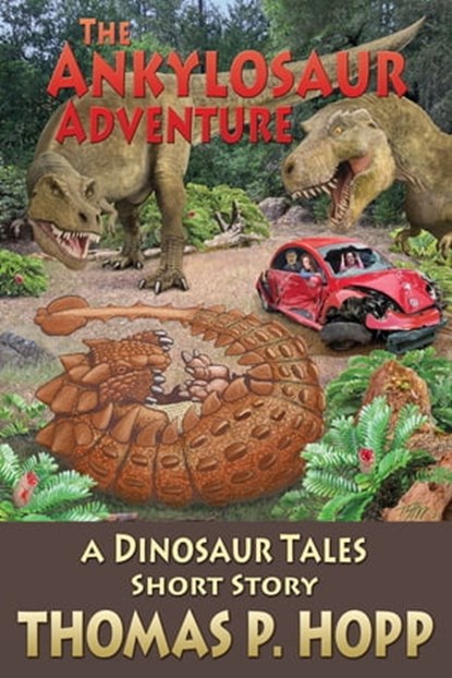 The Ankylosaur Adventure, Thomas P Hopp - Ebook - 9780463529492