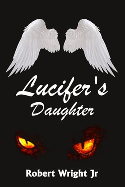 Lucifer's Daughter, Robert Wright Jr - Ebook - 9780463533291