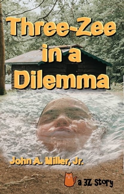 Three-Zee in a Dilemma, John A. Miller, Jr. - Ebook - 9780463535660