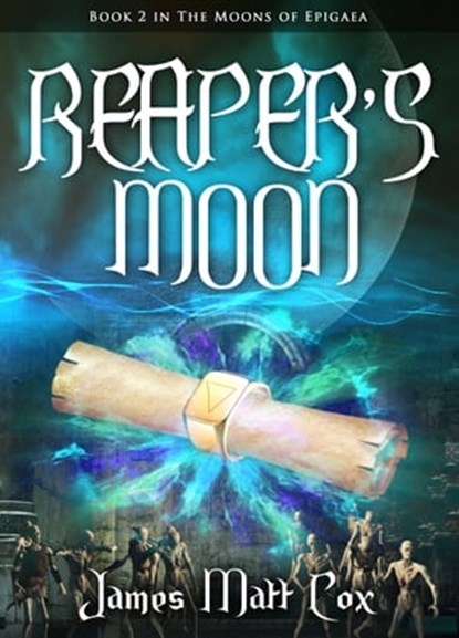 Reaper's Moon, James Matt Cox - Ebook - 9780463537275