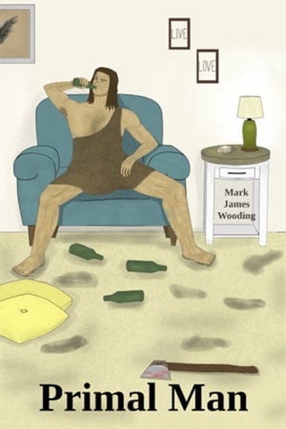 Primal Man, Mark James Wooding - Ebook - 9780463550113