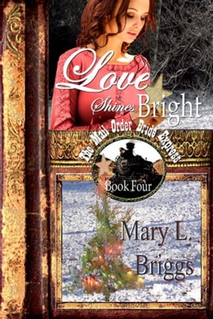 Mail Order Bride: Love Shines Bright, Mary L. Briggs - Ebook - 9780463554326