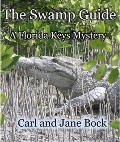 The Swamp Guide, Carl Bock ; Jane Bock - Ebook - 9780463555033