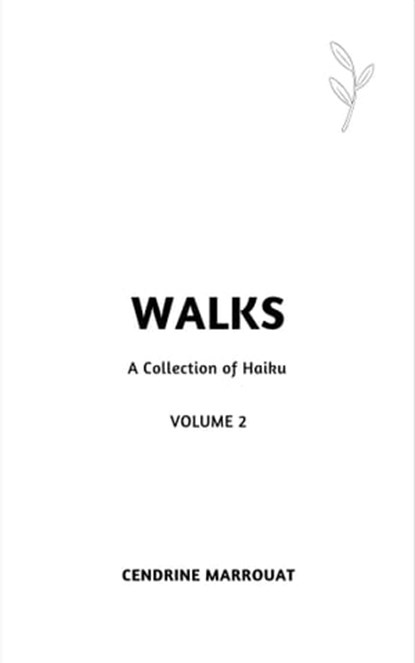 Walks: A Collection of Haiku (Volume 2), Cendrine Marrouat - Ebook - 9780463564479
