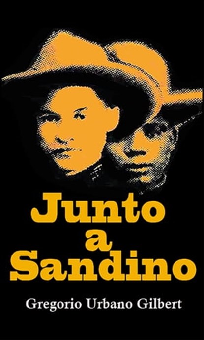 Junto a Sandino, Gregorio Urbano Gilbert - Ebook - 9780463569856
