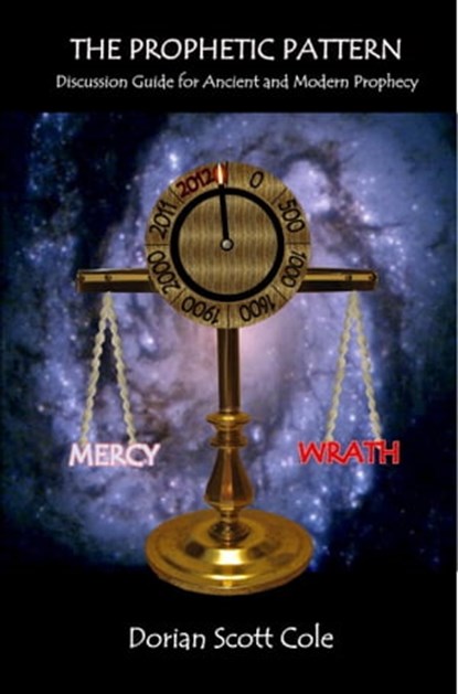 The Prophetic Pattern: Ancient and Modern Prophecy, Dorian Scott Cole - Ebook - 9780463582565