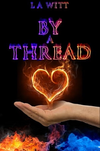 By a Thread, L.A. Witt - Ebook - 9780463583647