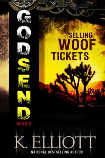 Godsend 13: Selling Woof Tickets, K Elliott - Ebook - 9780463588031