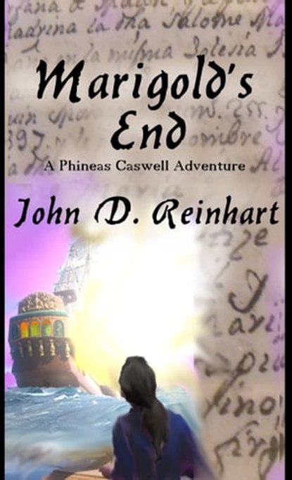 Marigold's End, a Phineas Caswell Adventure, John D. Reinhart - Ebook - 9780463596210