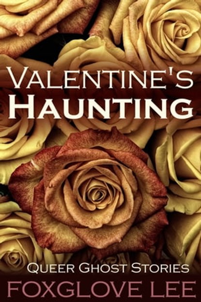 Valentine's Haunting, Foxglove Lee - Ebook - 9780463597248