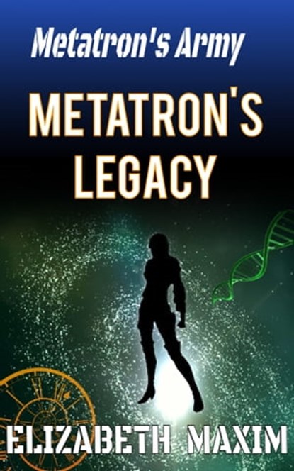 Metatron's Legacy, Elizabeth Maxim - Ebook - 9780463602751