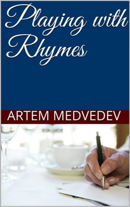 Playing with Rhymes, Artem Medvedev - Ebook - 9780463608579