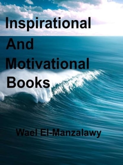 Inspirational And Motivational Books, Wael El-Manzalawy - Ebook - 9780463636992