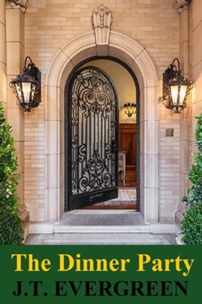 The Dinner Party, J.T. Evergreen - Ebook - 9780463641828