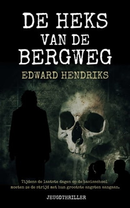 De heks van de Bergweg, Edward Hendriks - Ebook - 9780463642702