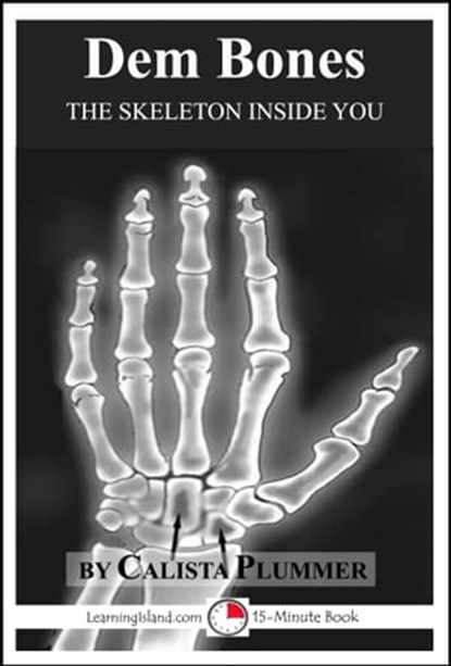 Dem Bones: The Skeleton Inside You, Calista Plummer - Ebook - 9780463657171