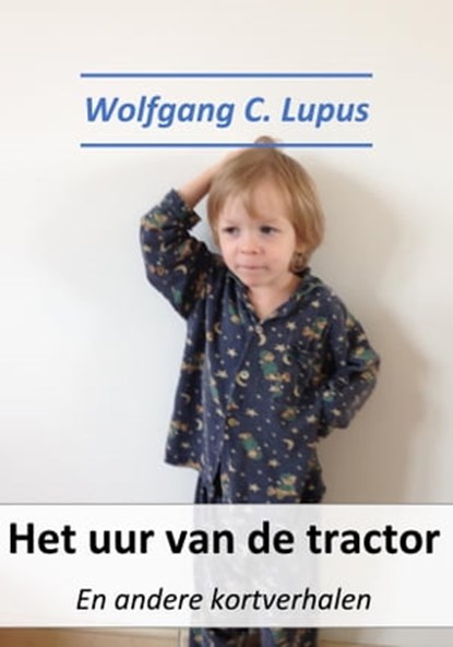 Het uur van de tractor, Wolfgang C. Lupus - Ebook - 9780463659960
