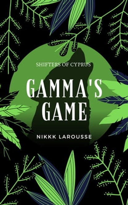 Gamma's Game, Nikki Larousse - Ebook - 9780463665633