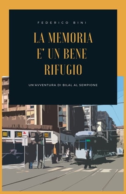 La memoria è un bene rifugio, Federico Bini - Ebook - 9780463665824
