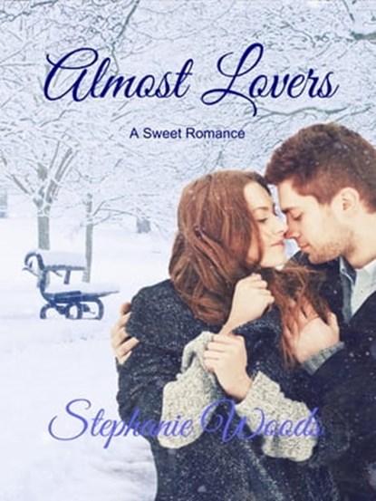 Almost Lovers--A Sweet Romance, Stephanie Woods - Ebook - 9780463682937
