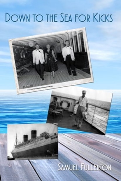Down to the Sea for Kicks, Samuel Fullerton - Ebook - 9780463684474