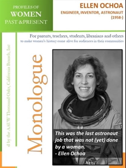 Profiles of Women Past & Present – Ellen Ochoa, Engineer, Inventor and Astronaut (1958 -), AAUW Thousand Oaks,CA Branch, Inc - Ebook - 9780463692158